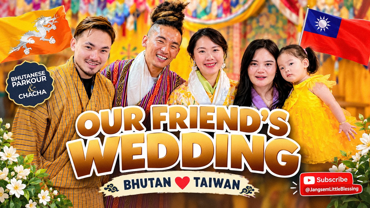 A Bhutanese-Taiwanese Wedding in Bhutan 🇧🇹❤️🇹🇼 | Our friend's wedding | Bhutanese Parkour & Chacha 