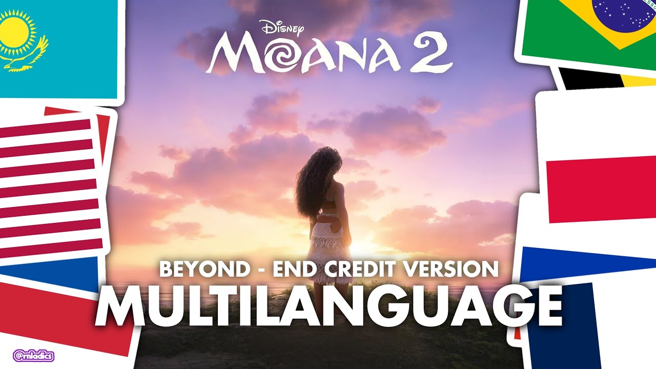 🏖 MOANA 2 🌊 | Beyond (End Credit Version) - Multilanguage | 16 Languages | VAIANA 2 [OUTDATED]