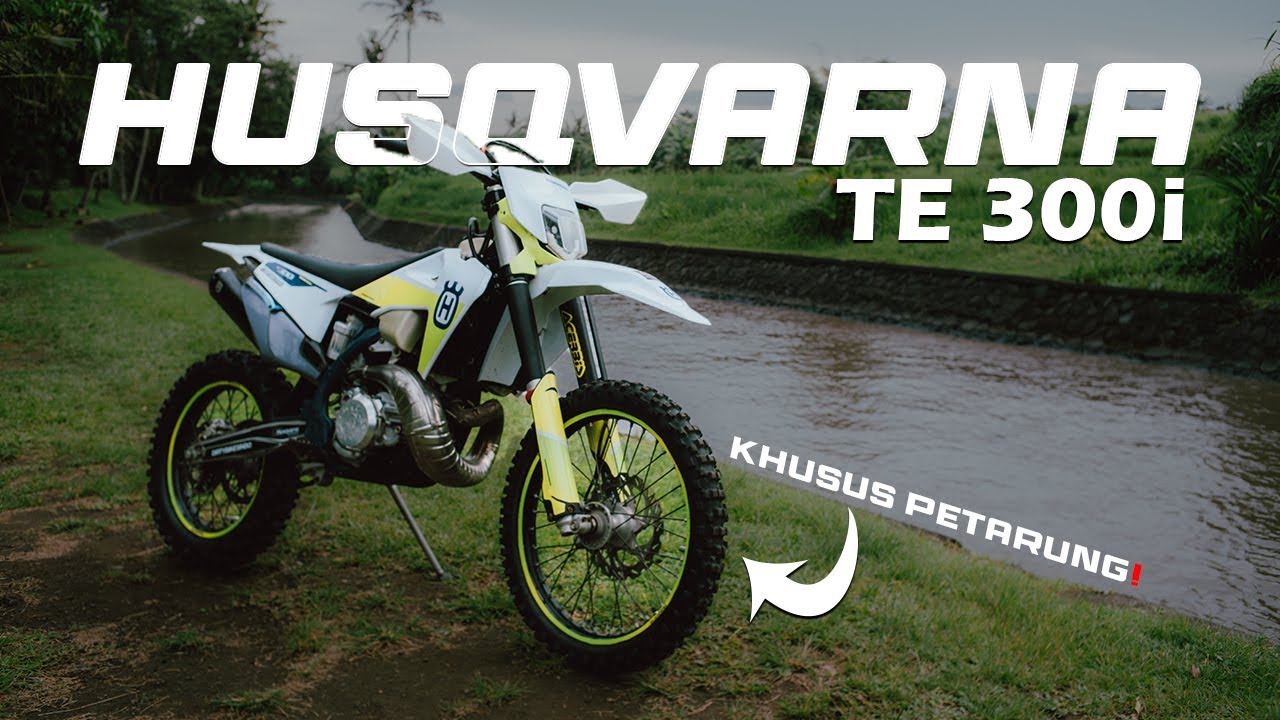 Kalian Petarung? Wajib Punya Ini! | Husqvarna TE 300i