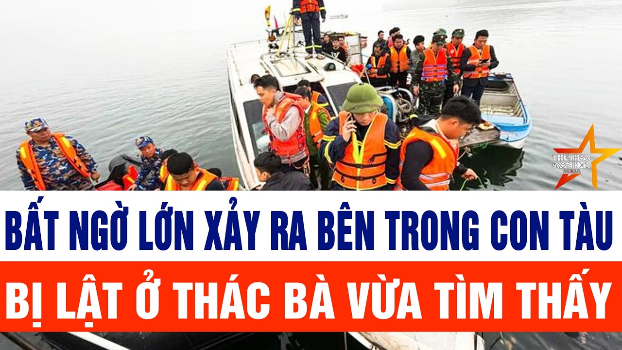 Thời sự cập nhật 23/2: Bất ngờ lớn xảy ra bên trong con tàu lật ở Thác Bà vừa tìm thấy
