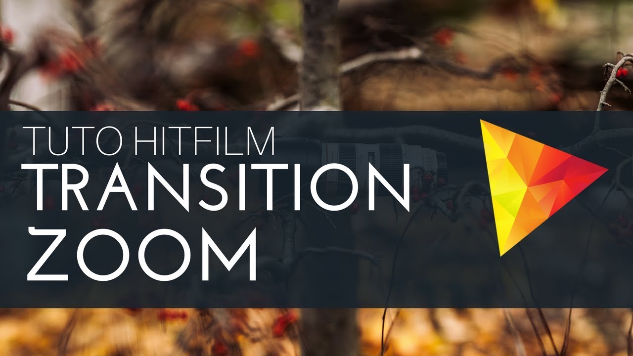 Tuto : Hitfilm - Transition zoom