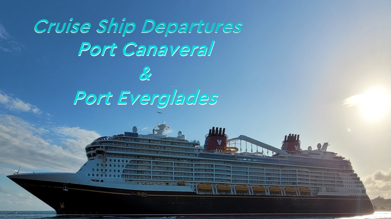 Port Canaveral & Port Everglades Cruise Departures ~ Traveling With Boomers