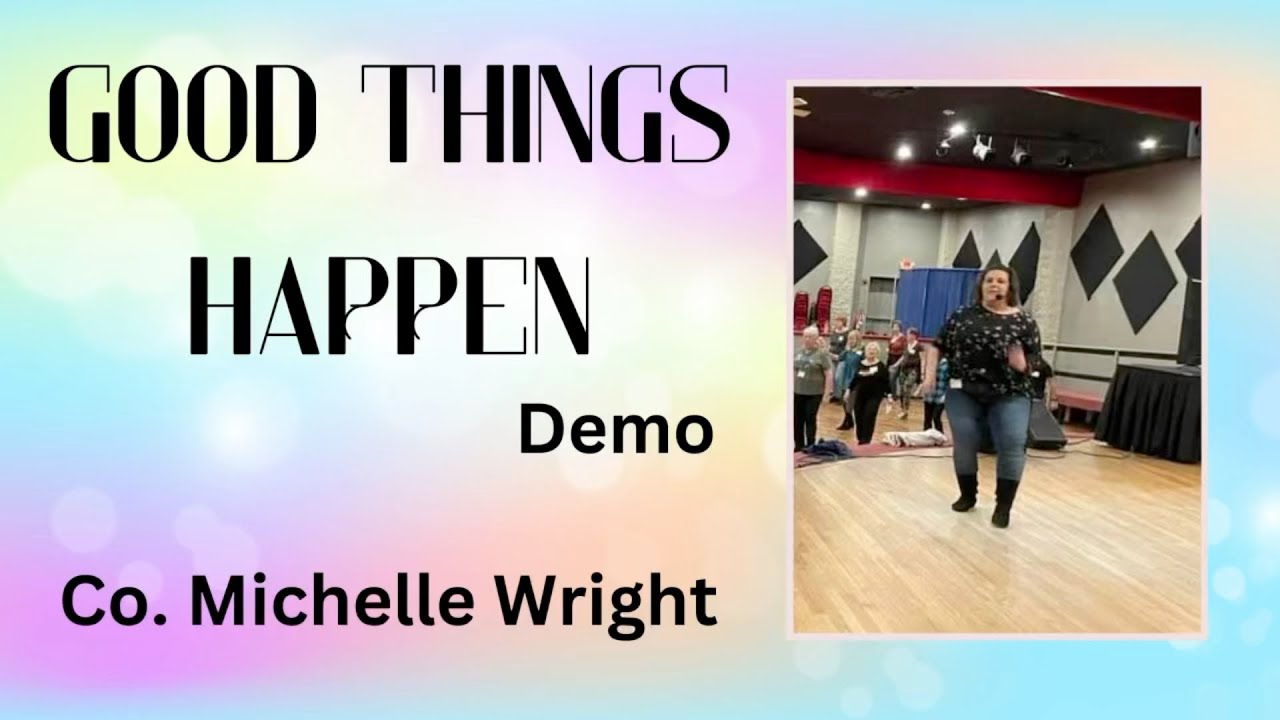 Good things happen offical line dance demo Beginner choreography by Michelle Wright