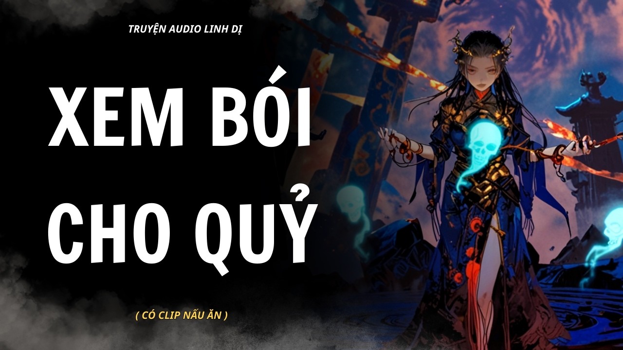 [ Truyện Linh Dị ] | XEM BÓI CHO QUỶ | Audio Nấu Ăn #truyenaudiolinhdi #linhdị #audio