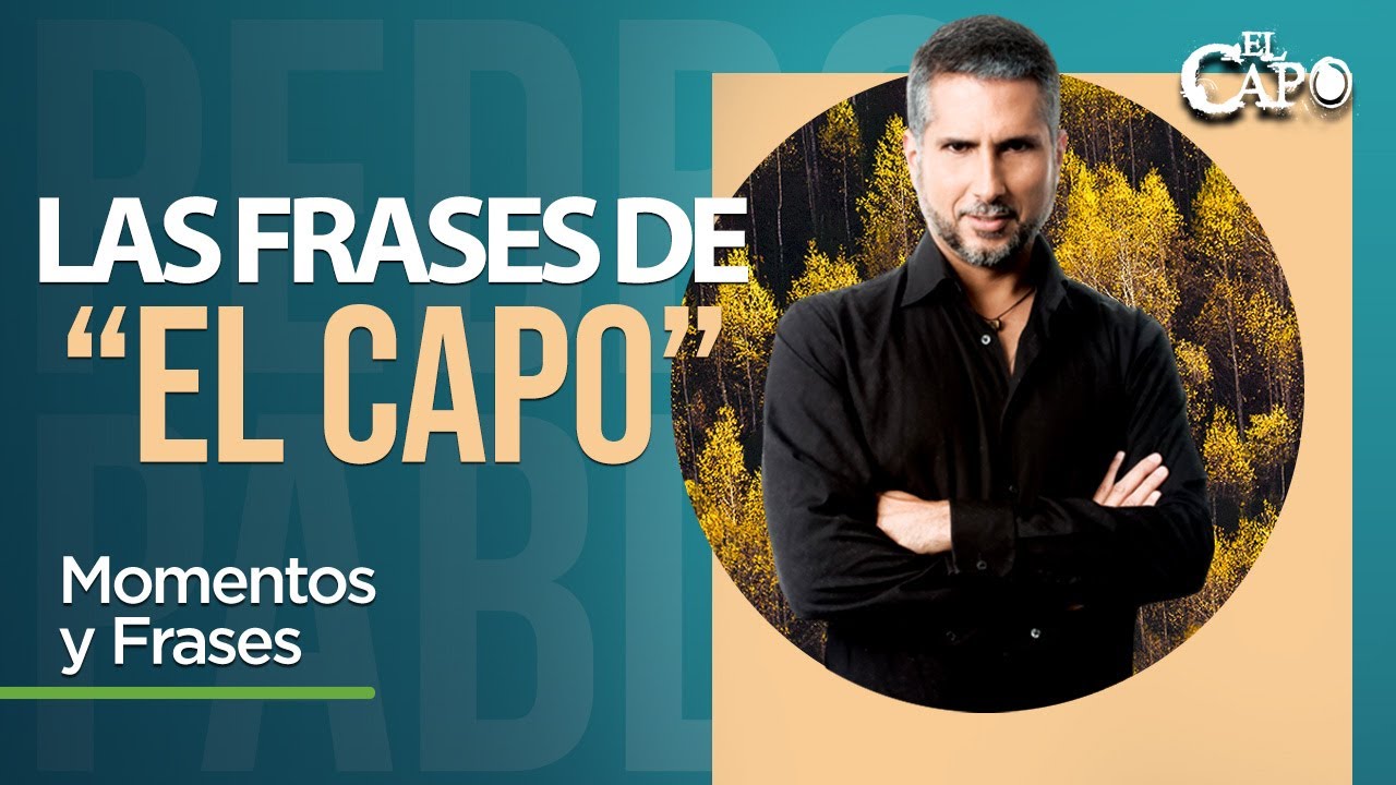 Las mejores frases de Pedro Pablo Le&oacute;n Jaramillo | El Capo