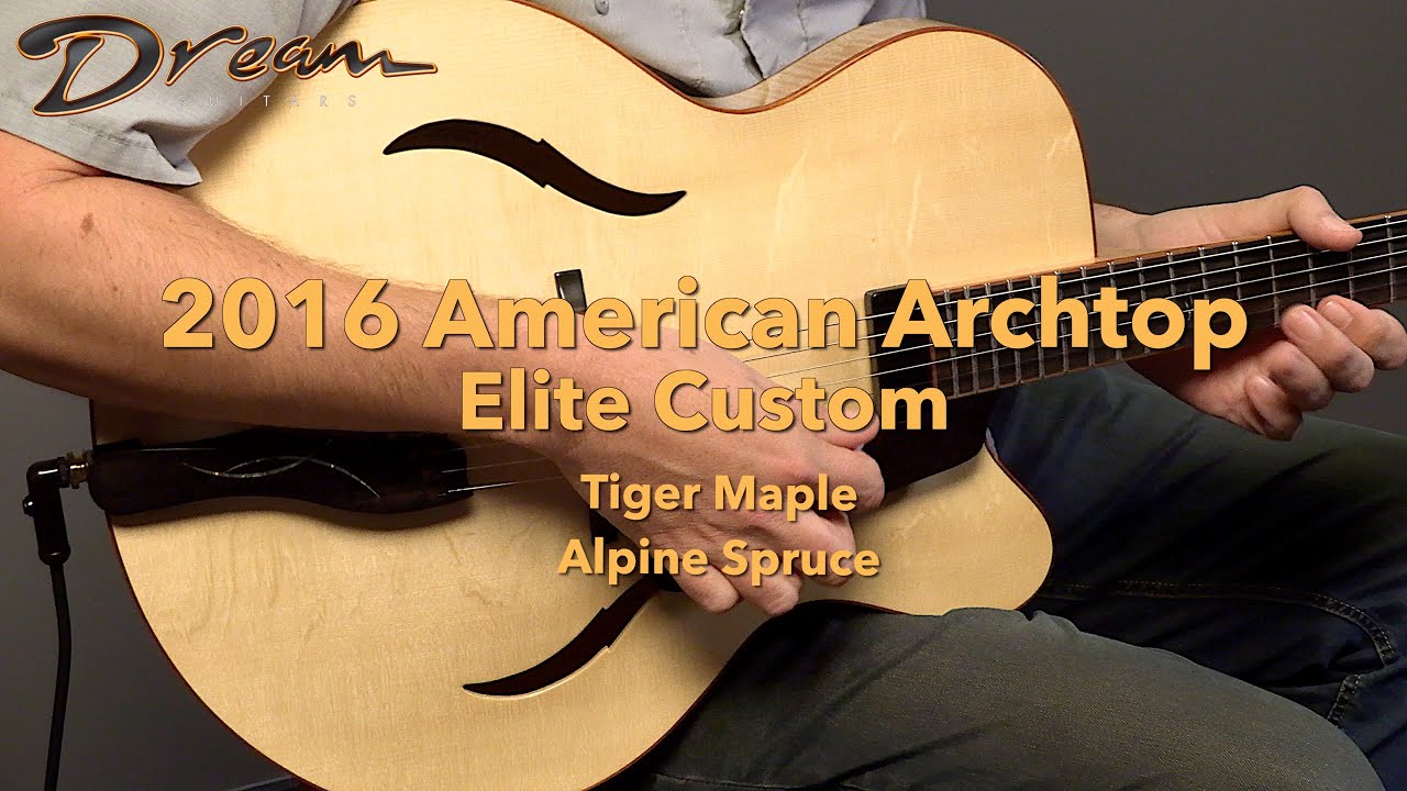 Dream Guitars - 2016 American Archtop Elite Custom, Tiger Maple & Alpine Spruce #archtop #guitardemo