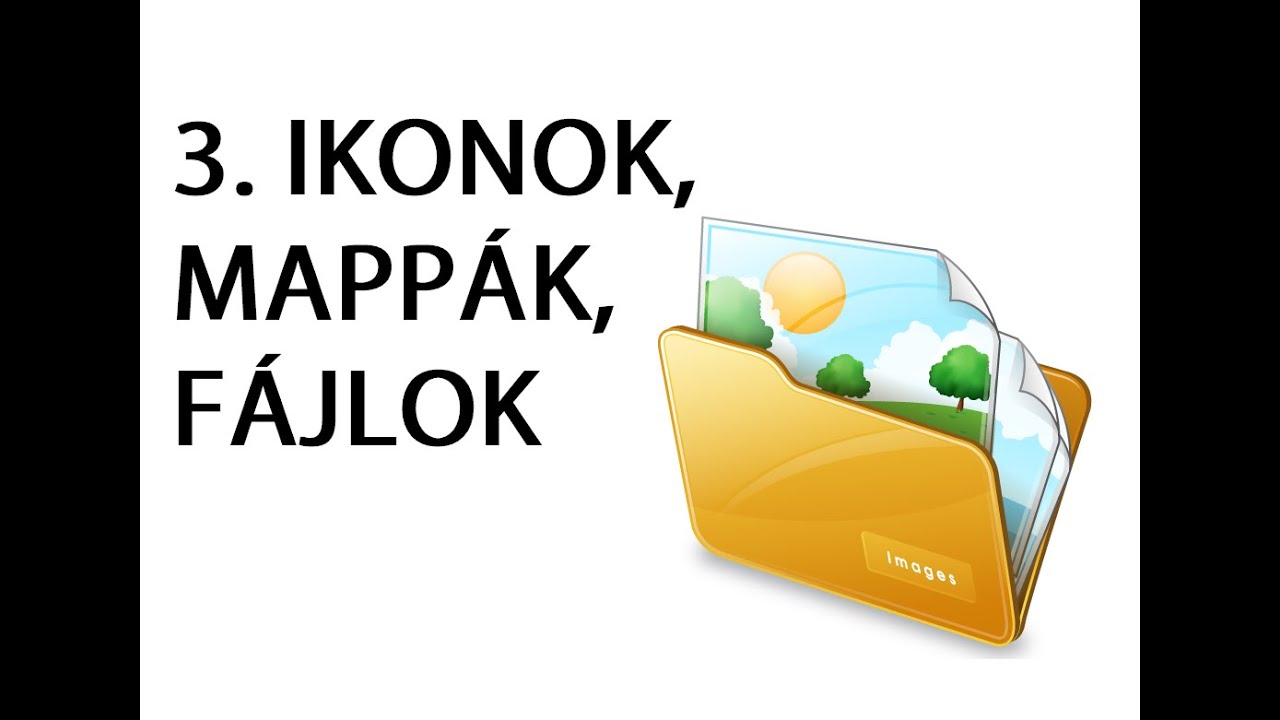 Számítógép kezelői tanfolyam kezdőknek 3. - ikonok, mappák, fájlok