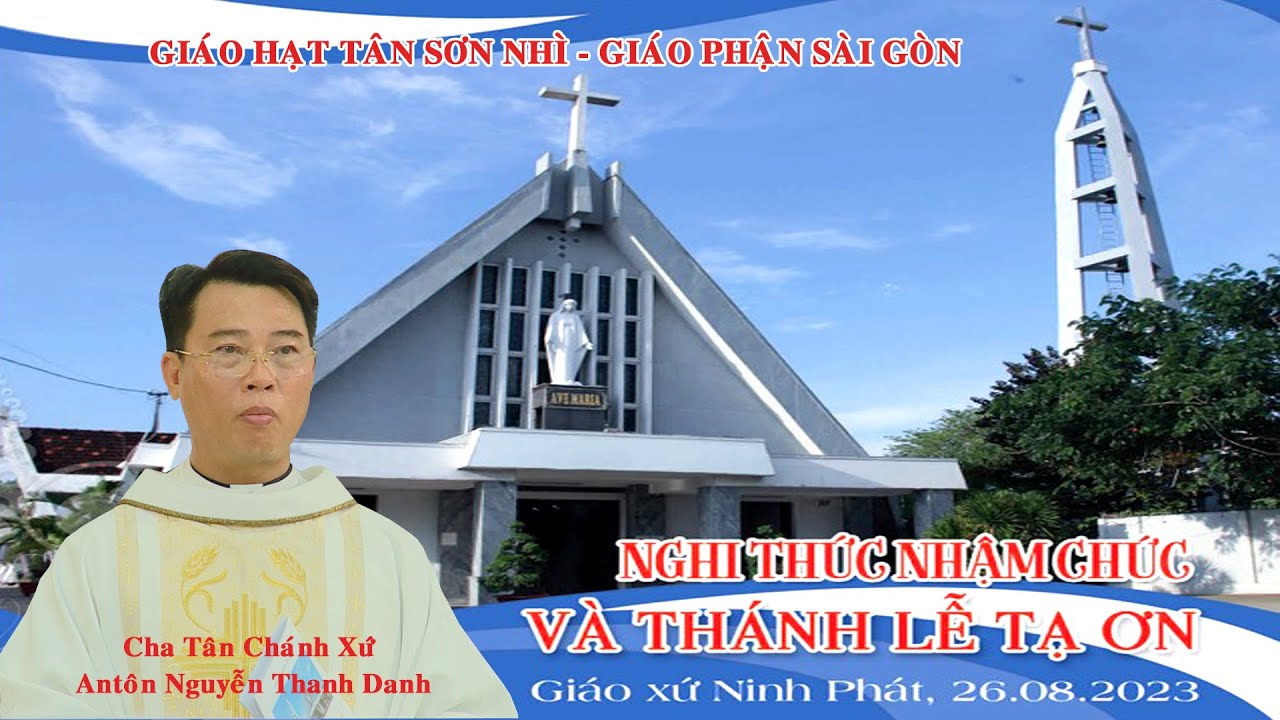 ĐÓN TIẾP CHA TÂN CHÁNH XỨ & THÁNH LẼ TẠ ƠN CHA ANTÔN NGUYỄN THANH DANH