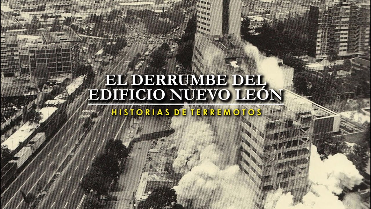 El derrumbe del edificio Nuevo León