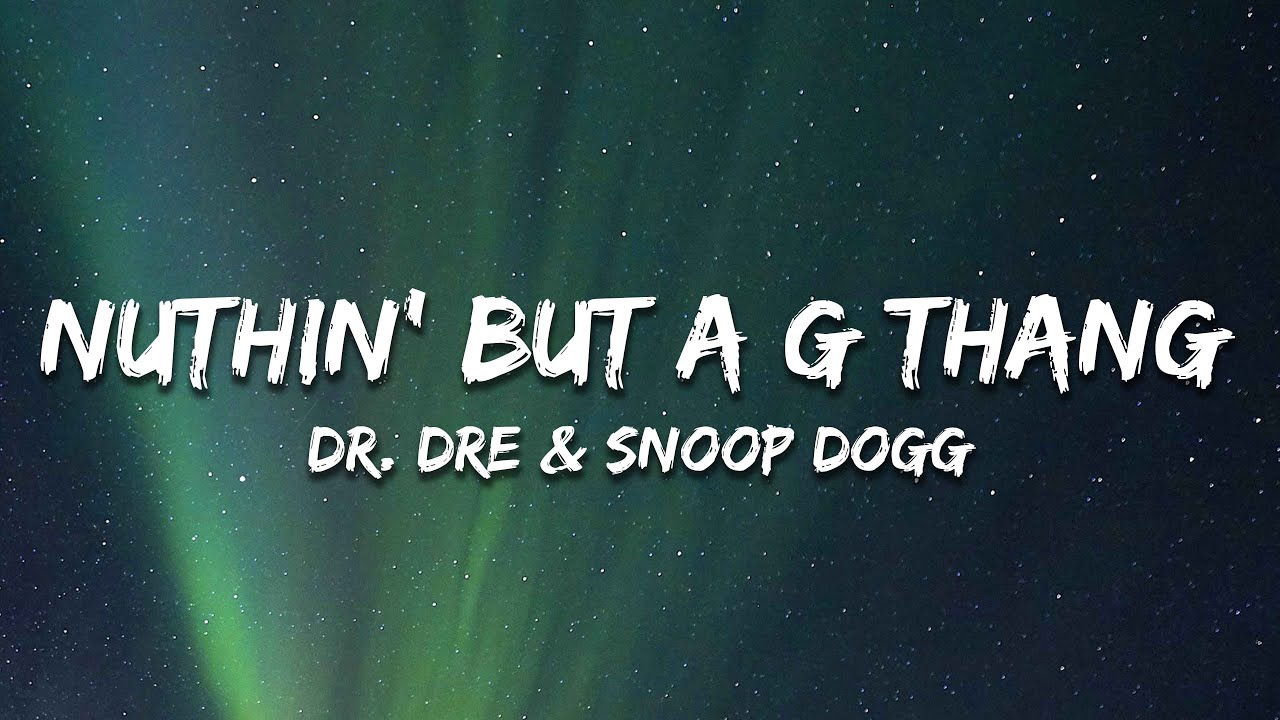 Dr. Dre & Snoop Dogg - Nuthin' But A G Thang (Lyrics)