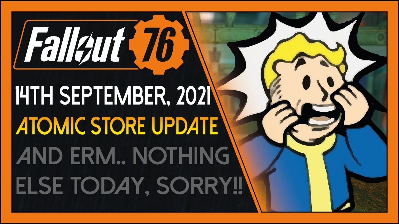 Fallout 76: Daily News! [14th September, 2021] - Atomic Store update, and more, but we can't log on!