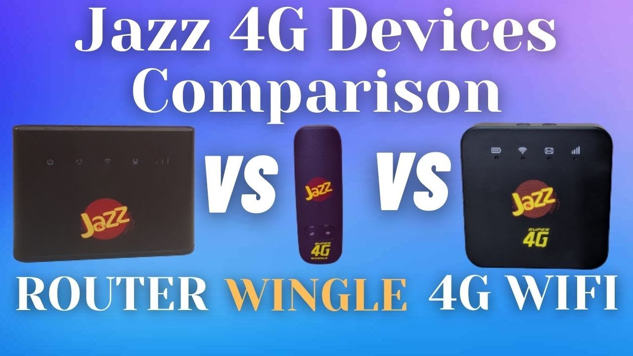 Jazz 4g wingle vs 4g wifi vs 4g router | jazz 4g devices comparison | Techpedia | Sajjad Ali