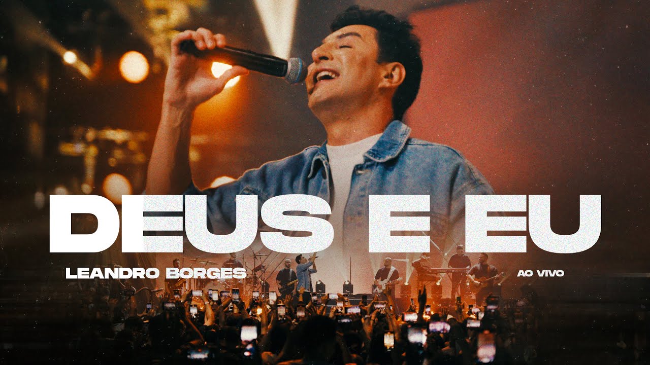 LEANDRO BORGES - DEUS E EU (N&atilde;o conte seus maiores sonhos a ningu&eacute;m&hellip;)