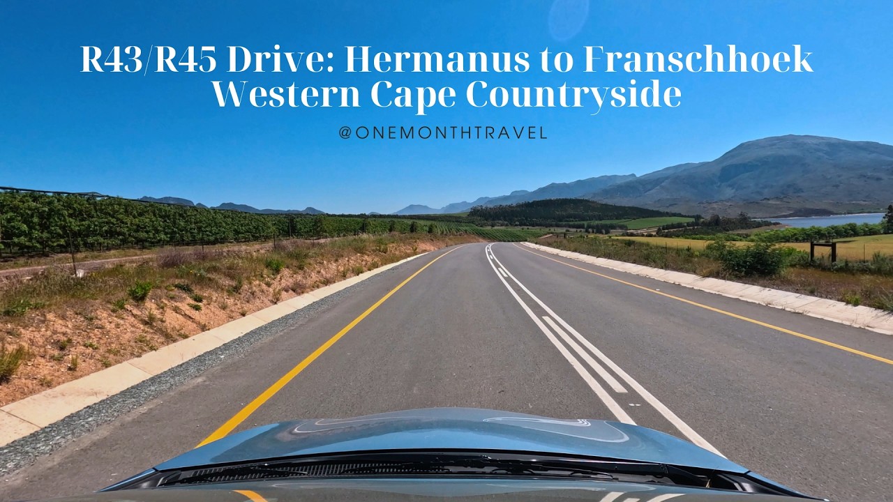R43/R45 Drive: Hermanus to Franschhoek | Western Cape Countryside 4K
