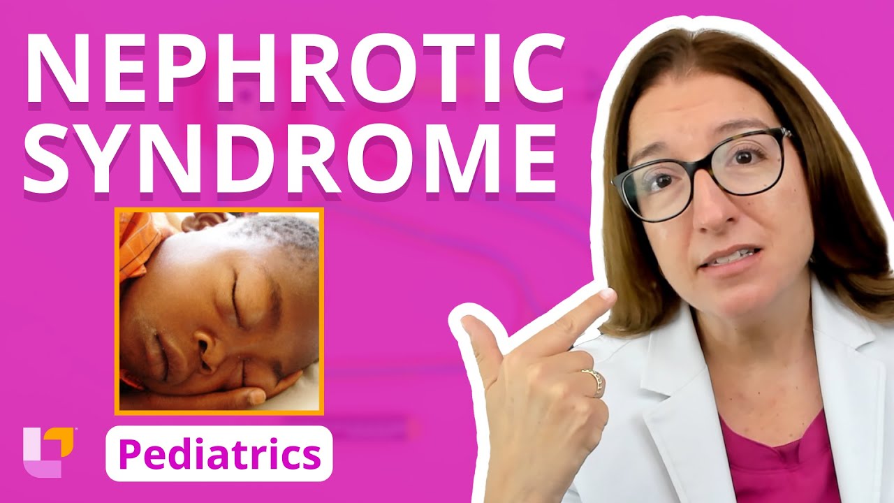 Nephrotic Syndrome: Alterations in Health - Pediatric Nursing | @LevelUpRN