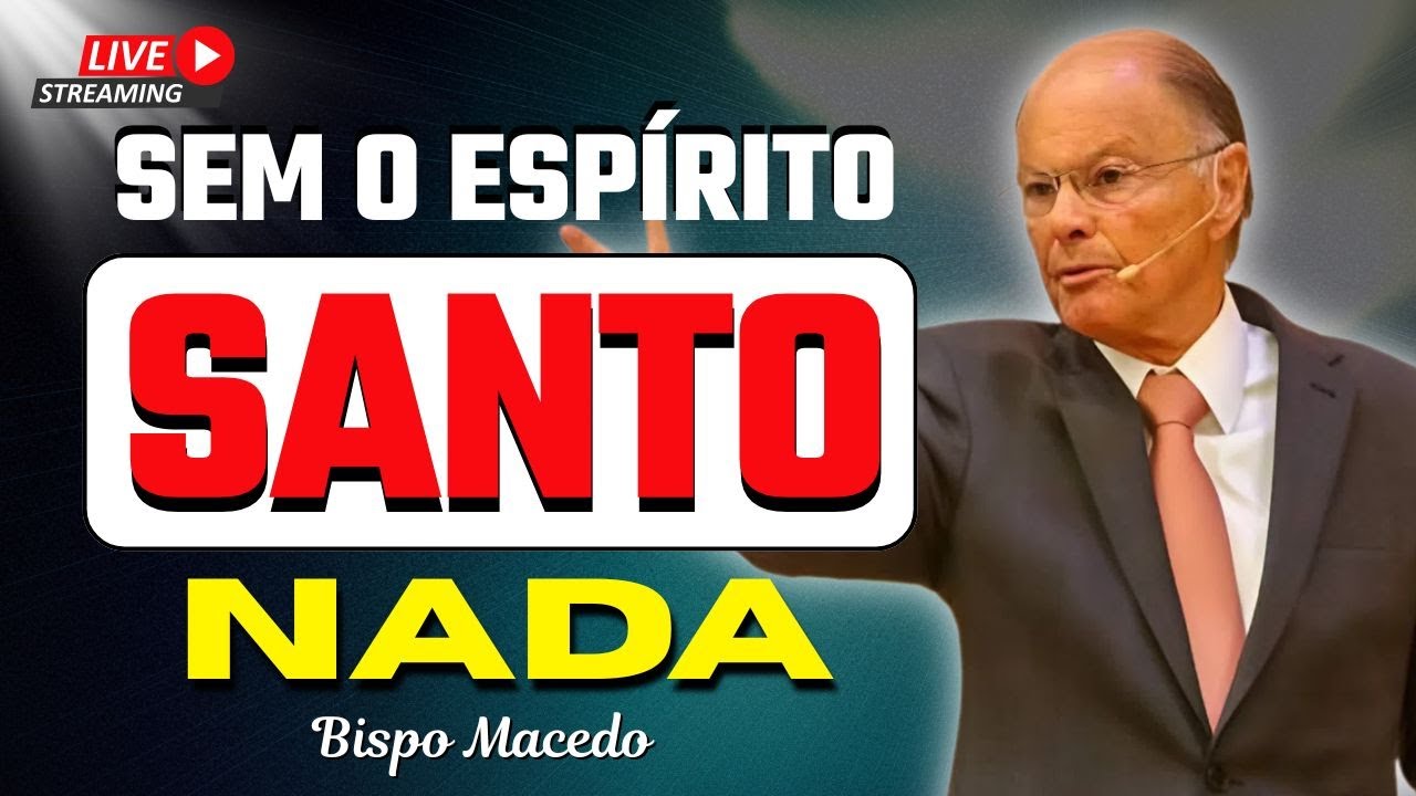 Sem o Espírito Santo Você Não É Fonte, É Deserto | Santidade e Fé | Bispo Macedo