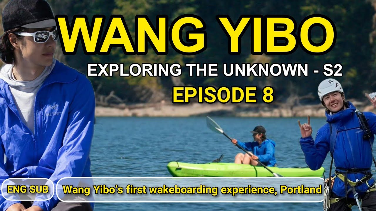 [EP08] ENG SUB | Wang Yibo: Exploring the Unknown S2 | Yibo’s First Wakeboarding Experience