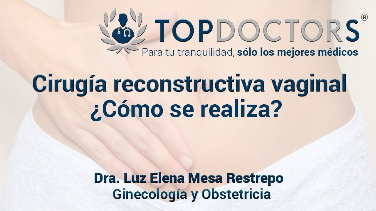 Cirug&iacute;a reconstructiva y cosm&eacute;tica vaginal: Conoce todos los detalles