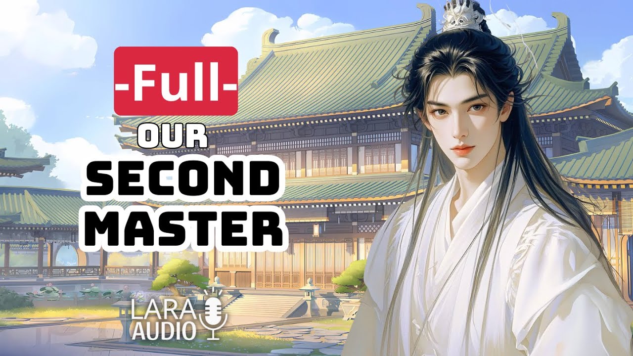 Our Second Master | Chinese Novel Audio Eng Sub | Short Story