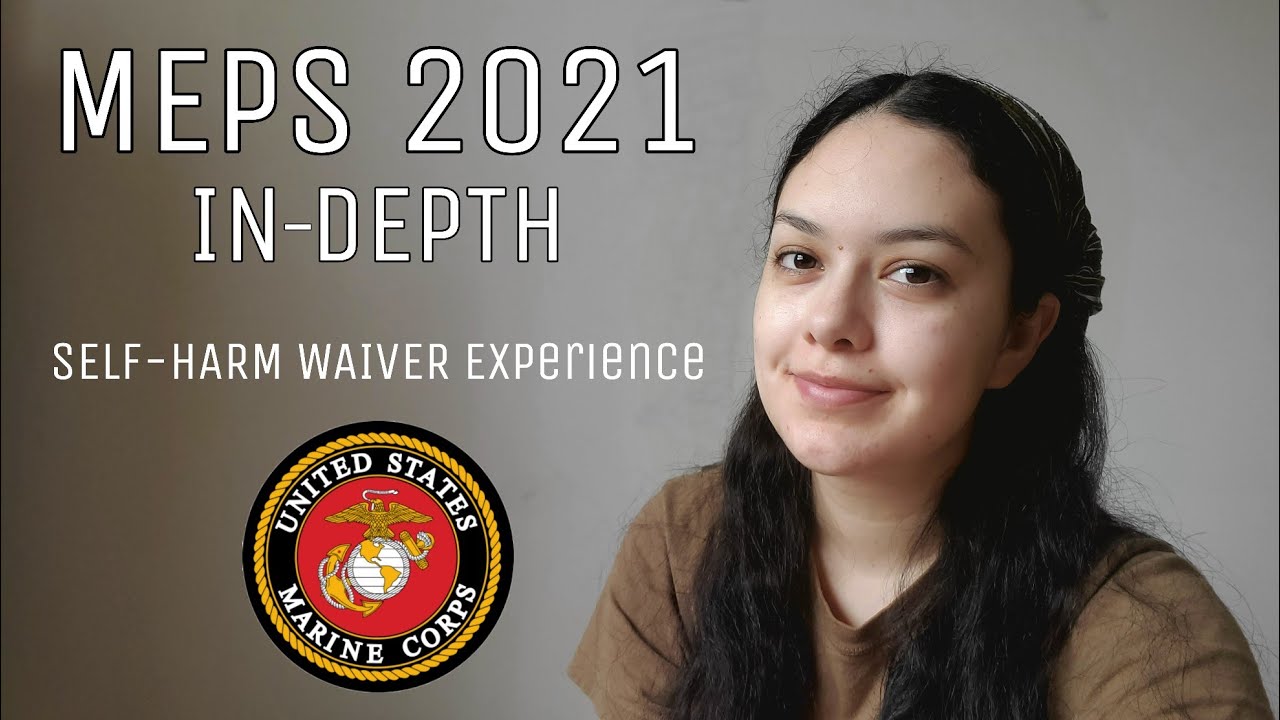 My MEPS 2021 Experience In-Depth | Self-Harm Waiver
