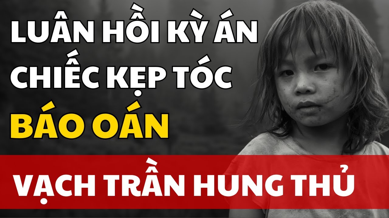 Luân Hồi Có Thật Bé 4 Tuổi Tự Tay Đào Mộ Tìm Ra Vật Chứng Của Người Cô Đã Mất