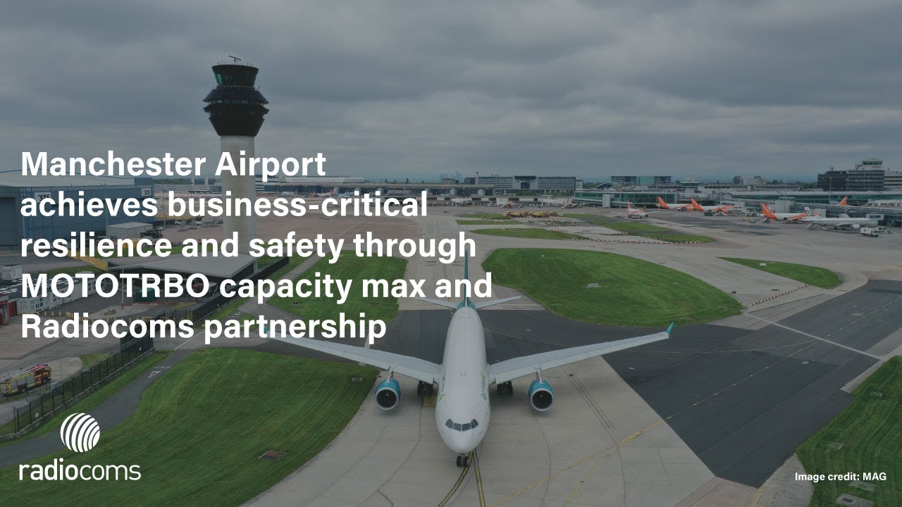 Manchester Airport achieves business critical resilience and safety through MOTOTRBO capacity max