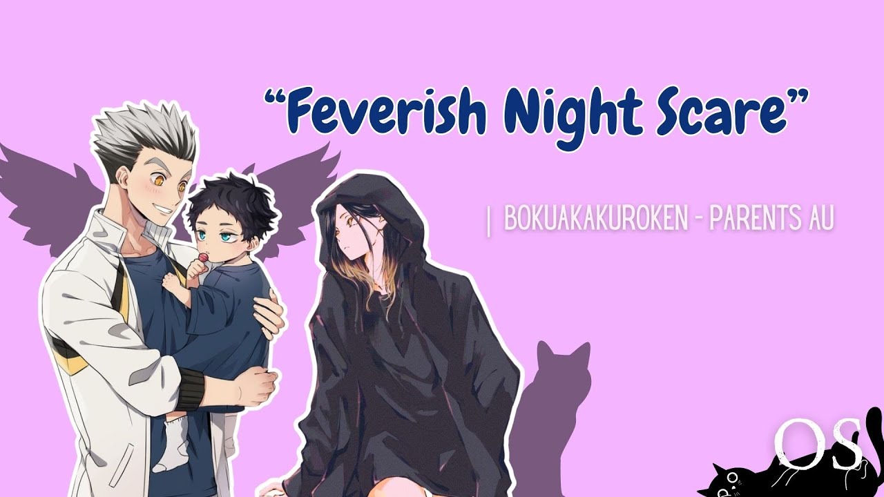 «Лихорадочная ночная истерика» — BokuAkaKuroKen | Parents AU | Тексты Haikyuu