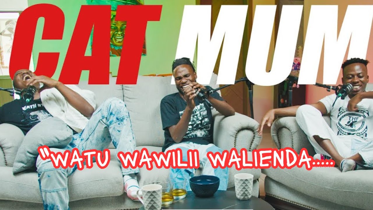 CAT MUM | Watu Wawilii walienda... | The97sPodcast