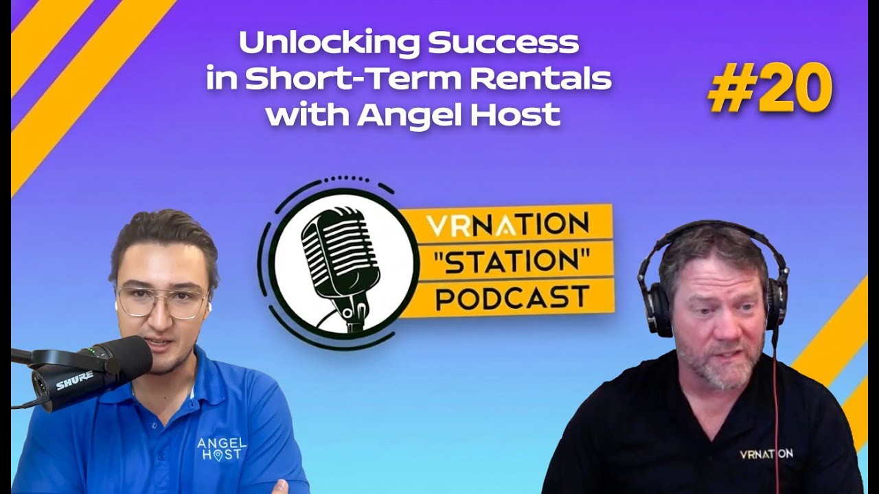 Unlocking Success in Short-Term Rentals with Angel Host | VRNation Station #20