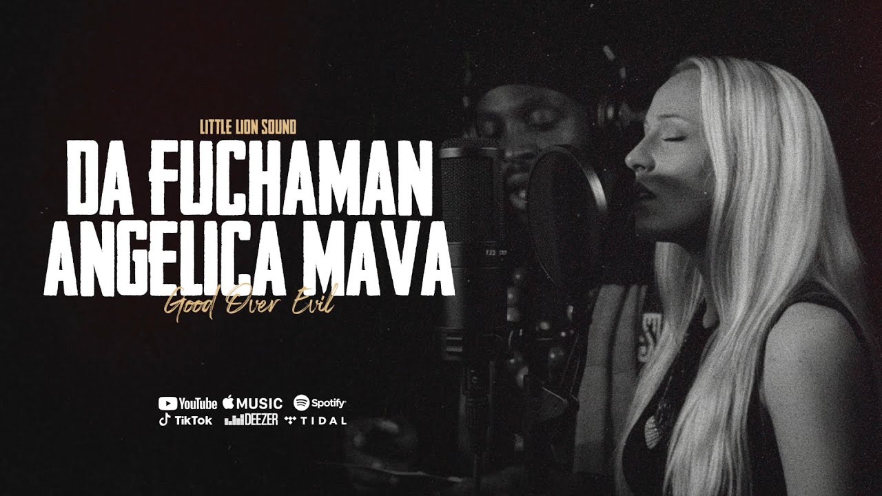 Da Fuchaman & Angelica Mava & Little Lion Sound - Good Over Evil (Official Audio)