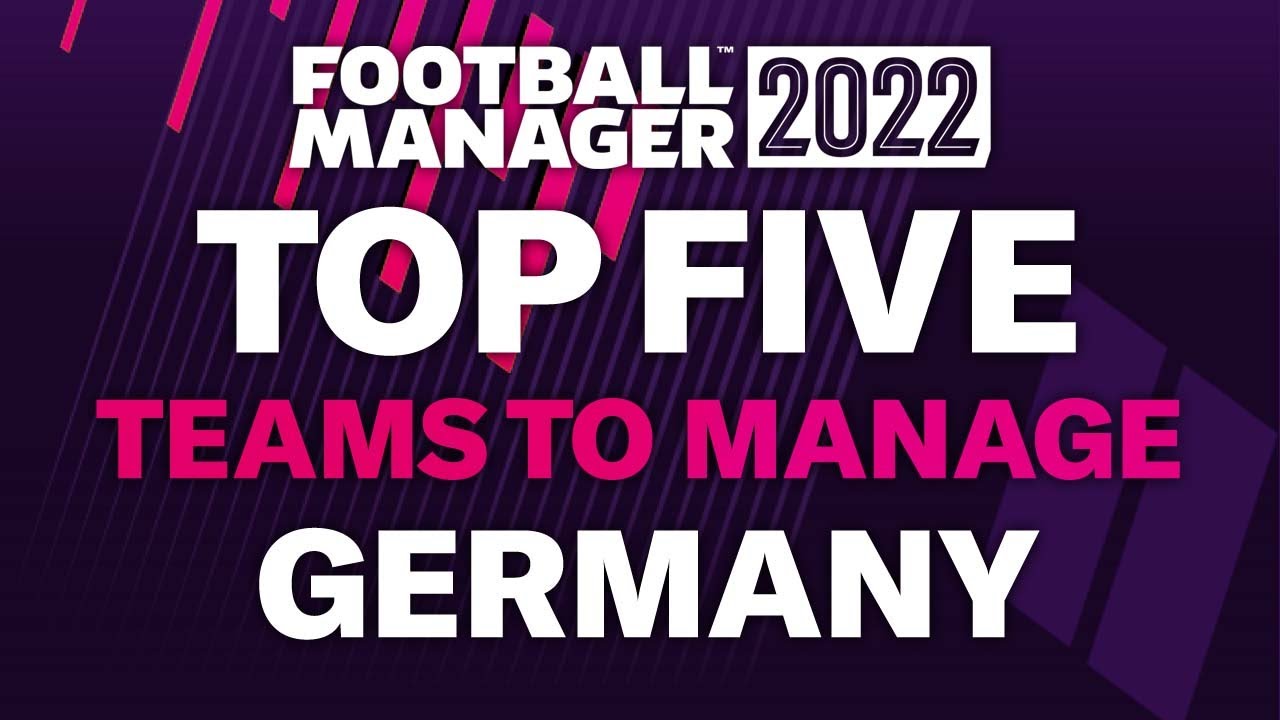 FM22 Top 5 Teams To Manage In Germany | Football Manager 2022
