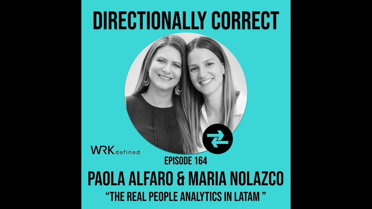 The REAL Conversation about People Analytics in LATAM - Maria Nolazco Masson and Paola Alfaro- #164
