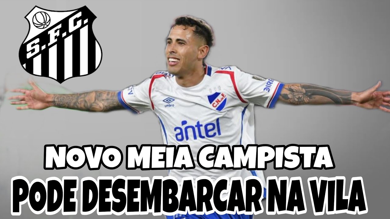 🚨 NOTÍCIA QUENTE! SANTOS ENCAMINHA A CONTRAÇÃO DO MEIA DO NACIONAL DO URUGAUAI !!!