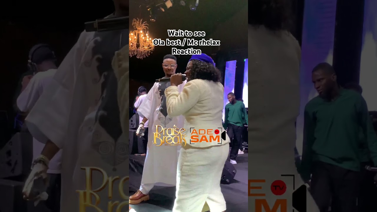 Praise break 2026 Wait To see Ola best / Mc rhelax Reaction 