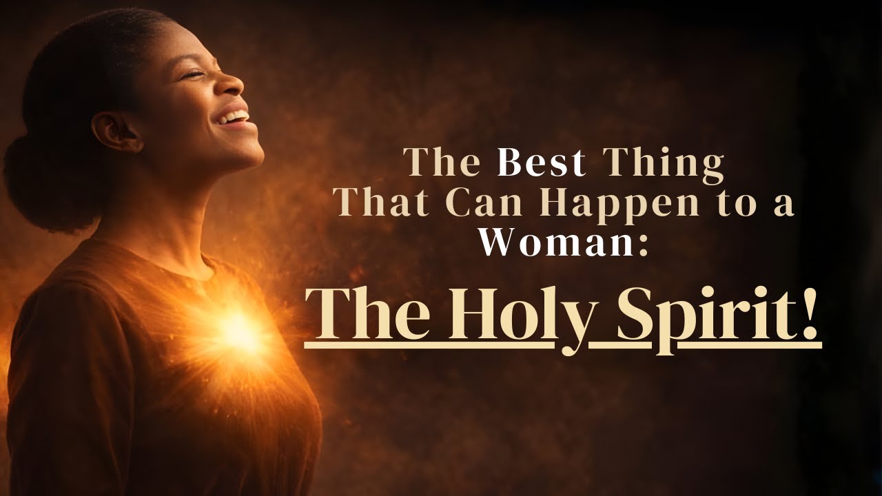 The Holy Spirit: The Best Thing That Can Ever Happen to a Woman| Dynamite Films Africa