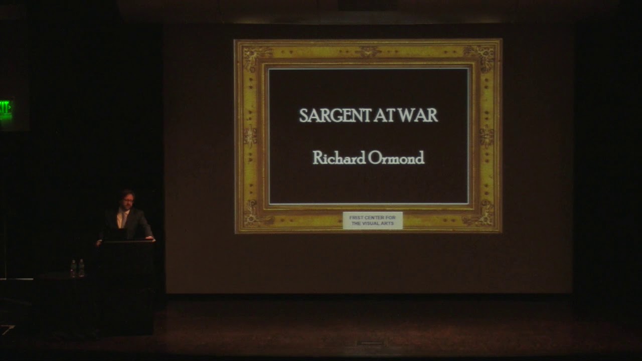 Lecture: “Mr. Sargent Goes to War” Presented by Richard Ormond, CBE