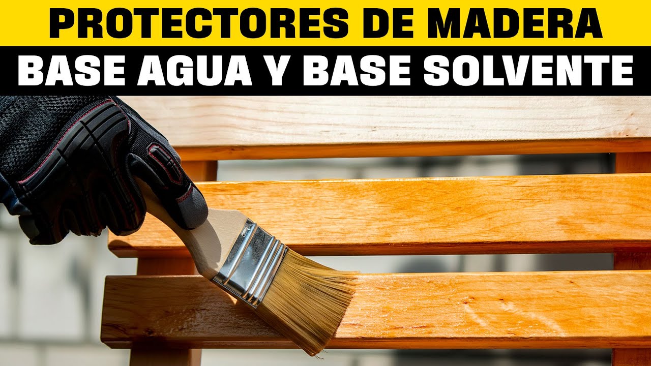 Protectores de Madera: Base agua vs. Base solvente I Lo Mejor