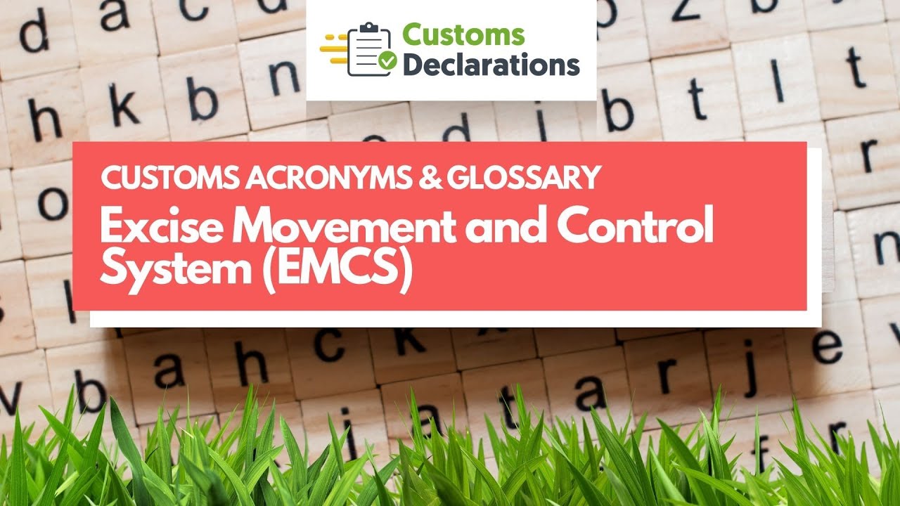Excise Movement and Control System (EMCS)  | CUSTOMS ACRONYMS & GLOSSARY