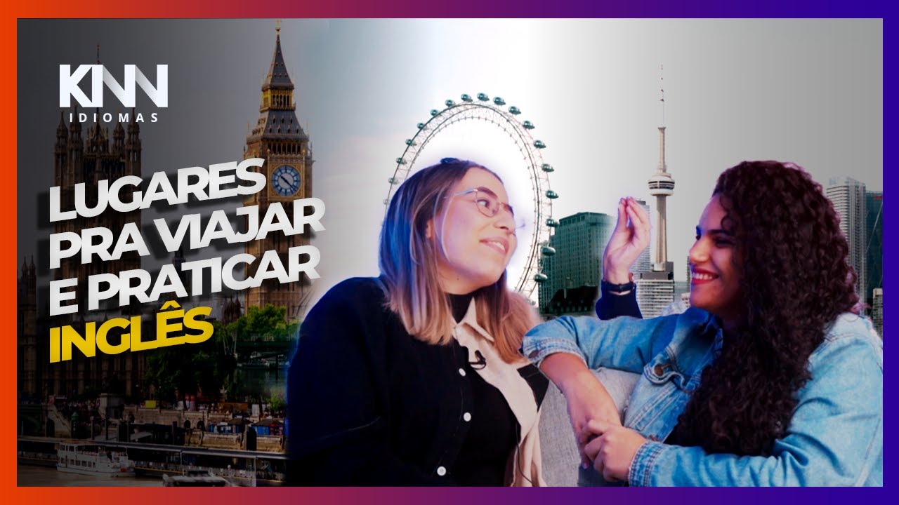 Lugares Para Viajar e Praticar Inglês