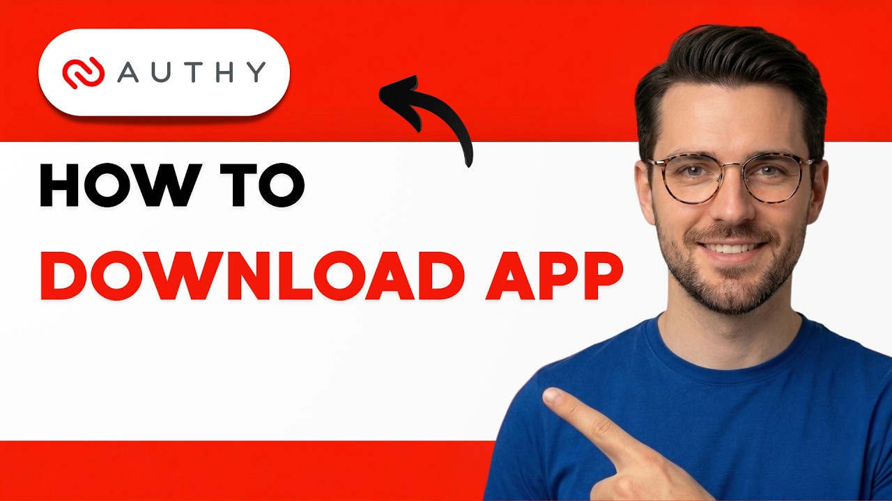 How to Download Authy App [2026 Full Guide]