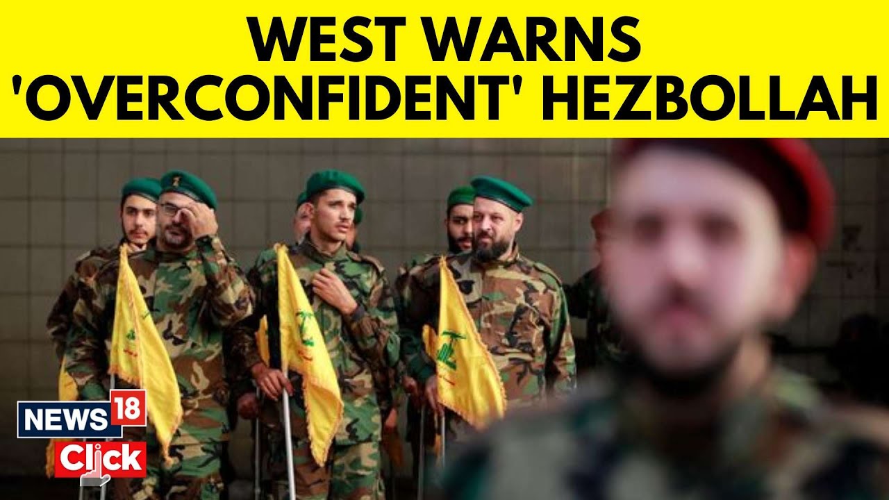 Israel Vs Hezbollah News | Israel's Western Allies Warn Hezbollah Over War | Hezbollah News | N18G