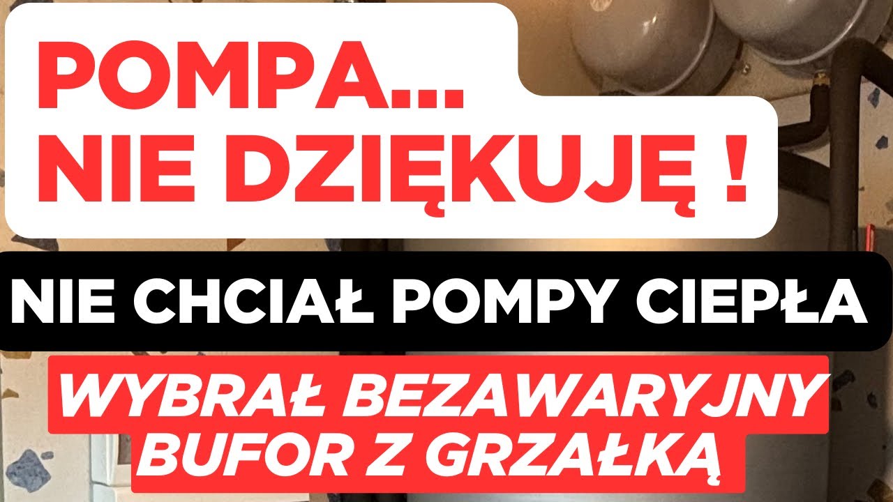 NIE CHCIAŁ POMPY, wybrał bezawaryjny BUFOR CIEPŁA i ma spokój!