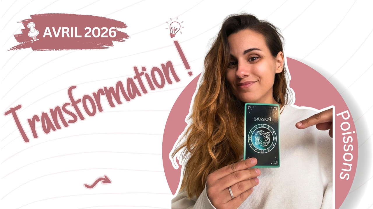 Poissons Avril 2026 : Une transformation importante commence !