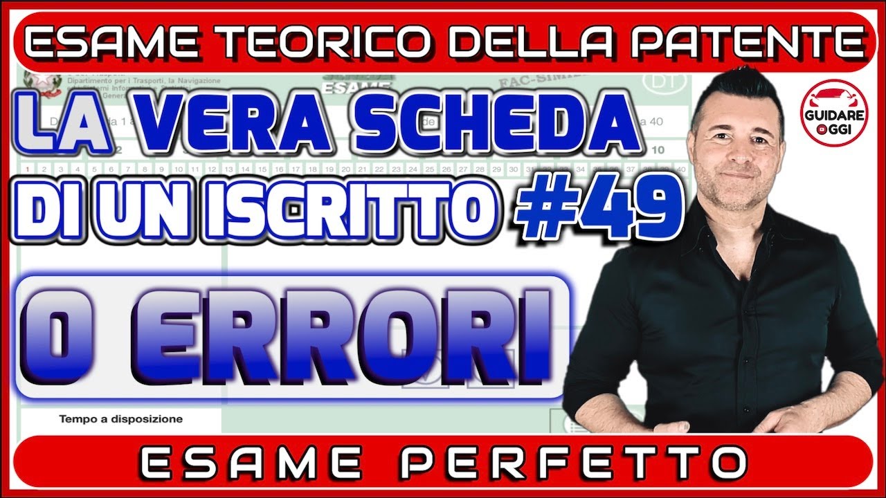 0 ERRORI: ESAME PERFETTO -  LA VERA SCHEDA D’ESAME PATENTE DI UN ISCRITTO AL CANALE #49