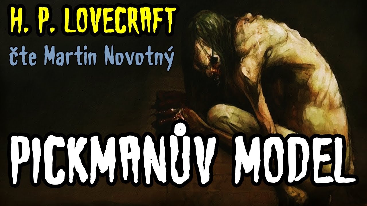 Načteno - Pickmanův model (H. P. Lovecraft) CZ