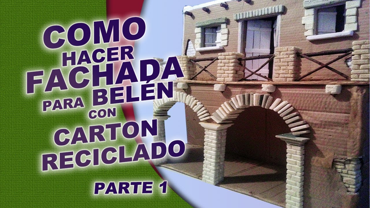 COMO HACER FACHADA PARA BELEN CON CARTON RECICLADO | Parte Uno|