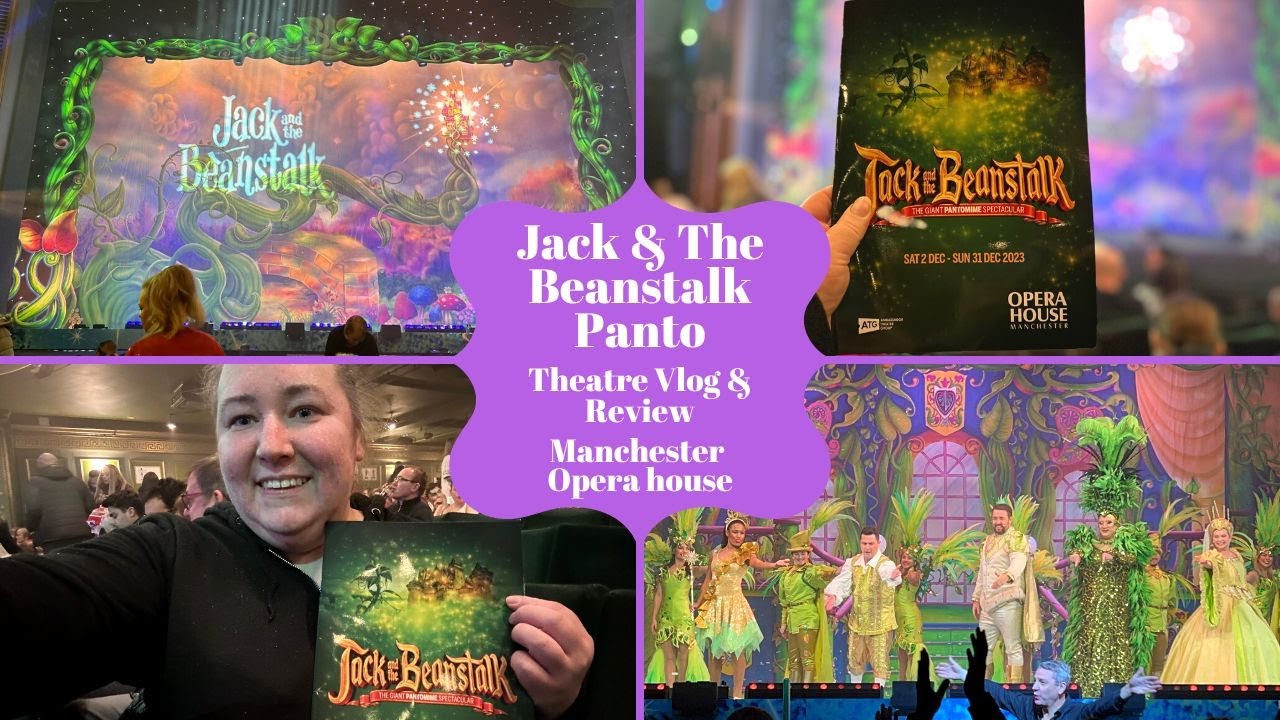 Jack & The Beanstalk Panto - Manchester Opera House- Theatre Vlog & Review Inc Curtain Call & Finale