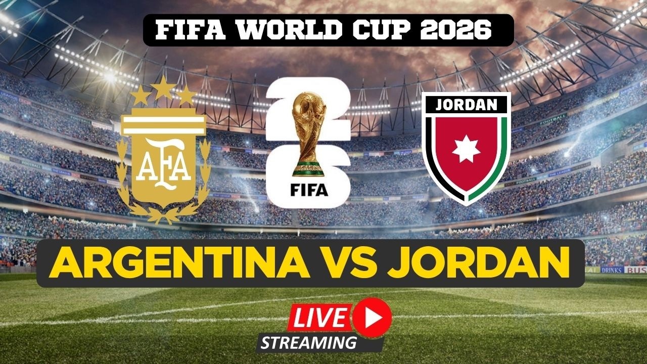 FIFA World Cup 2026 LIVE | Argentina Vs Jordan | Watch FIFA World Cup | FIFA Full Match Live