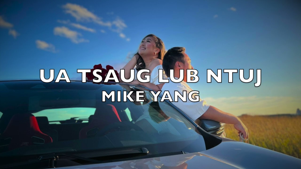 UA TSAUG LUB NTUJ  -Mike Yang Original (new song 2023)
