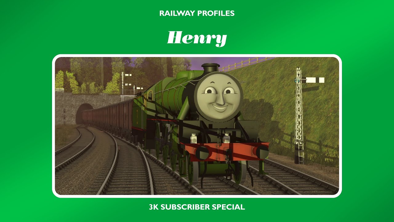 Henry - Railway Profiles (3K Subscriber Special)